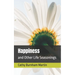Happiness: and Other Life Seasonings