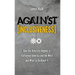 Against Inclusiveness: How the Diversity Regime Is Flattening America and the West and What to Do about It