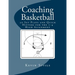 Coaching Basketball: 30 Set Plays and Quick Hitters for the 1-4 High Alignment