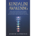 Kundalini Awakening: Highly Effective Guide to Achieve Higher Consciousness, Transcendence & Spiritual Enlightenment-Increase Mind Power, P