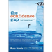 The Confidence Gap: A Guide to Overcoming Fear and Self-Doubt