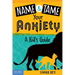Name and Tame Your Anxiety: A Kid's Guide