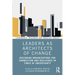 Leaders as Architects of Change: Designing Organizations for Connection and Resilience in Times of Uncertainty