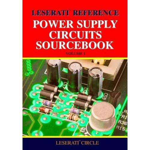 Leserati Reference Power Supply Circuits Sourcebook