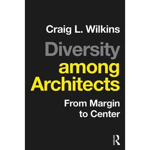 Diversity among Architects: From Margin to Center