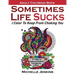 Sometimes Life Sucks! - Adult Coloring Book: I Color To Keep From Choking You