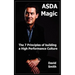 Asda Magic: The 7 Principles of Building a High Performance Culture