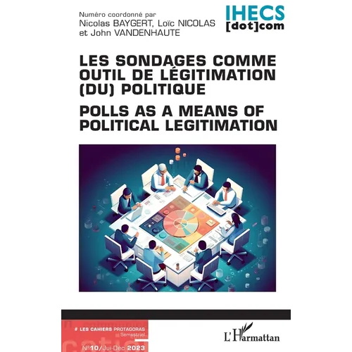 Les sondages comme outil de légitimation (du) politique: Polls as a means of political legitimation