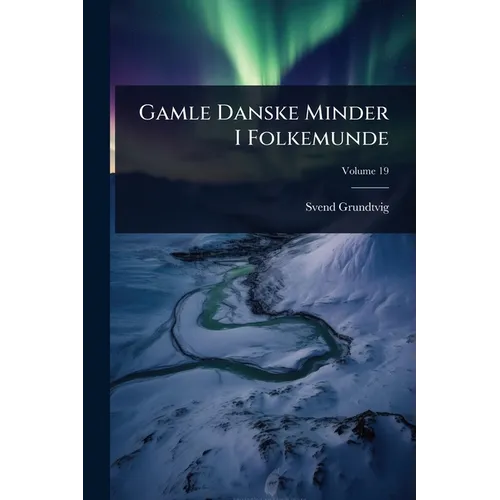 Gamle Danske Minder I Folkemunde