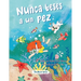 Nunca beses a un pez