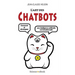 L'Art des Chatbots: Concevoir et développer une intelligence artificielle conversationnelle