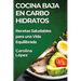 Cocina Baja en Carbohidratos: Recetas Saludables para una Vida Equilibrada