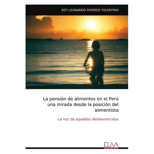 La pensión de alimentos en el Perú una mirada desde la posición del alimentista