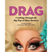 Drag: Combing Through the Big Wigs of Show Business
