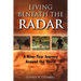 Living Beneath the Radar: A Nine Year Journey Around the World