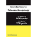 Introduction to Paleoanthropology: as appears on Wikibooks, a project of Wikipedia