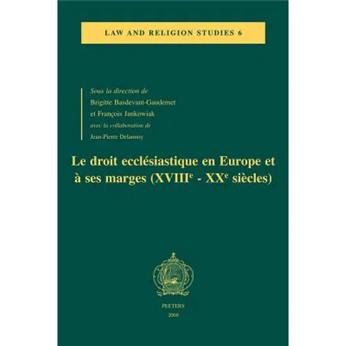 Le Droit Ecclesiastique En Europe Et a Ses Marges (Xviiie-Xxe Siecles): Actes Du Colloque Du Centre Droit Et Societes Religieuses, Universite de Paris