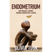 Endometrium: One Woman's Journey Through Endometrial Cancer