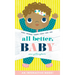 All Better, Baby!: A Board Book