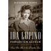 Ida Lupino, Forgotten Auteur: From Film Noir to the Director's Chair