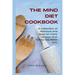 The MIND Diet Cookbook: A collection of delicious and easy-to-make recipes that follow the MIND Diet