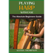 Playing Harp with Ease: A Beginner's Guide To Mastering Techniques, Chords, And Songs With Simple Tips And Proven Methods