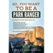So...you want to be a Park Ranger!