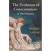 The Evolution of Consciousness: A New Science