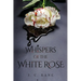 Whispers of the White Rose