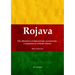 Rojava: Una alternativa al imperialismo, nacionalismo, e islamismo en el Medio Oriente (Una introducción)