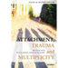 Attachment, Trauma and Multiplicity: Working with Dissociative Identity Disorder