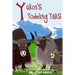 Yukon's Yodeling Yaks: A fun read-aloud illustrated tongue twisting tale brought to you by the letter Y