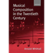 Musical Composition in the Twentieth Century