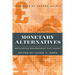 Monetary Alternatives: Rethinking Government Fiat Money