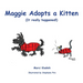 Maggie Adopts a Kitten: (It really happened!)
