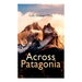 Across Patagonia