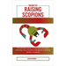 Guide to Raising Scopions: The Ultimate Guide To Successful Scorpion Farming: Your Complete Handbook To Raising Healthy Scorpions