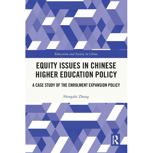 Equity Issues in Chinese Higher Education Policy: A Case Study of the Enrolment Expansion Policy