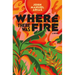 Where There Was Fire