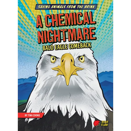 A Chemical Nightmare: Bald Eagle Comeback