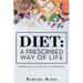 Diet: a Prescribed Way of Life: Reflections on the Art of Nutrition