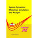 System Dynamics: Modeling, Simulation and Analysis: Practical guide with examples for the design of industrial, economic, biological, engineering and