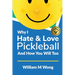 Why I Hate & Love Pickleball And How You Will Too