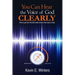 You Can Hear the Voice of God Clearly: How to go from the still small voice to the voice of God