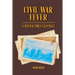 Civil War Fever: A Reenactor's Catchall