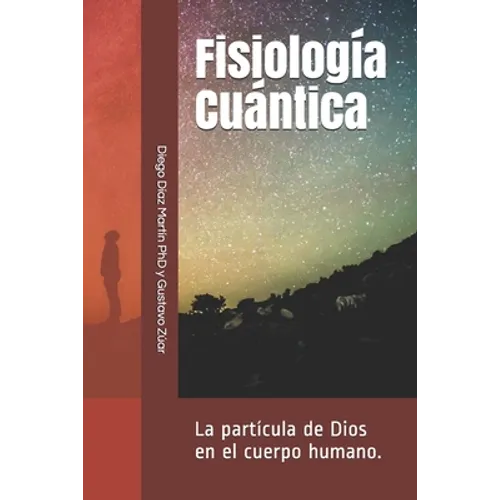 Fisiología Cuántica: La partícula de Dios en el cuerpo humano