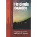 Fisiología Cuántica: La partícula de Dios en el cuerpo humano