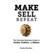 Make. Sell. Repeat.: The Ultimate Business Guide for Artists, Crafters, and Makers