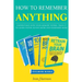 How to Remember Anything: Understand How Your Memory Works; Train It to Learn Faster, Retain More and Remember More