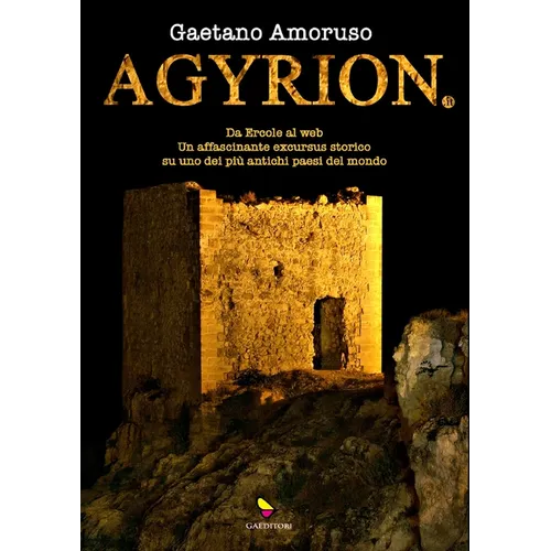 Agyrion.it: Da Ercole al web. Un affascinante excursus storico su uno dei più antichi paesi del mondo.